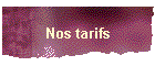 Nos tarifs